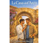 La Casa dell’Arco: Un romance M/M di provincia