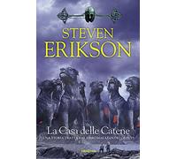 La casa delle catene. La caduta di Malazan