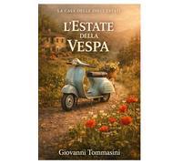 LA CASA DELLE DIECI ESTATI - L'ESTATE DELLA VESPA: Libro 3