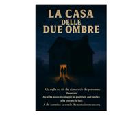 LA CASA DELLE DUE OMBRE