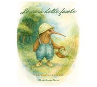 La casa delle favole: 17 racconti illustrati
