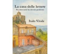 La casa delle lettere: Per ritrovarmi ho dovuto perdermi