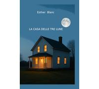 LA CASA DELLE TRE LUNE