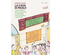 La Casa di Paolo. I picciriddi della Kalsa e l’amore che cambia i destini (Cronisti scalzi)
