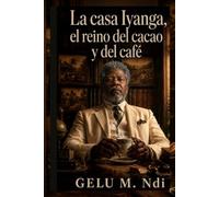 LA CASA IYANGA, EL IMPERIO DEL CAFÉ