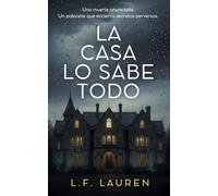 La casa lo sabe todo: Un thriller de suspense psicológico para leer de una sentada con giros inesperados y final sorprendente (Isla Ballena)
