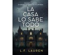 La casa lo sabe todo: Un thriller de suspense psicológico para leer de una sentada con giros inesperados y final sorprendente (Isla Ballena)