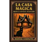 LA CASA MAGICA: SEGUN LA ANTIGUA TRADICION (Herbolaria)