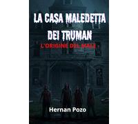 LA CASA MALEDETTA DEI TRUMAN : L'ORIGINE DEL MALE