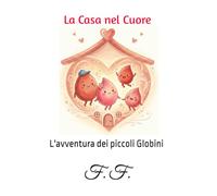 La Casa nel Cuore: L'avventura dei piccoli Globini