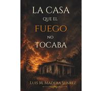 La casa que el fuego no tocaba