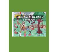 La Casa Real del Rey Beto y la Reina Alfa: Libro de cuento infantil para estimular el amor por la lectura a partir de 5 años (Spanish Edition)