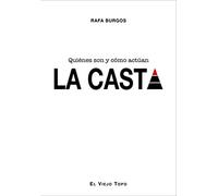 La casta: Quiénes son y cómo actúan