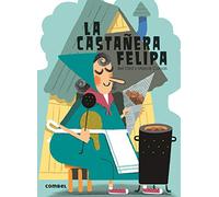 La Castanera Felipa: 4 (Que Te Cuento!)