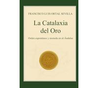 La catalaxia del Oro: Orden espontáneo y Moneda en al-Andalus