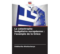 La catastrophe budgétaire européenne: l'exemple de la Grèce