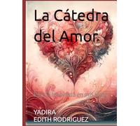 La Cátedra del Amor: Poesia Inspirada en mis viajes