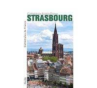 La Cathédrale Notre-Dame de Strasbourg