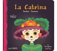 La Catrina: Emotions / Emociones: A Bilingual Book of E - HardBack NEW Rodraigue