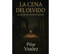 LA CENA DEL OLVIDO: La Noche De Los Que Vuelven