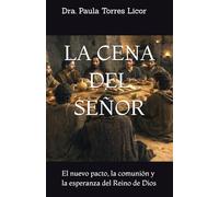 LA CENA DEL SEÑOR: El nuevo pacto, la comunión y la esperanza del Reino de Dios