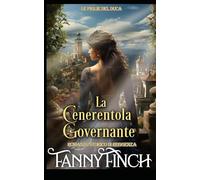 La Cenerentola Governante: Romanzo Storico di Reggenza (Le Figlie del Duca)