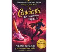 La cenicienta que cambió su zapatilla: Amores perfectos y otros cuentos de hadas