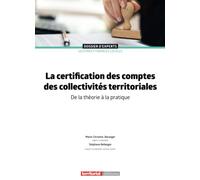 La certification des comptes des collectivités territoriales: De la théorie à la pratique (Dossier d'experts)