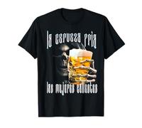 La Cerveza Fria Y Las Mujeres Calientes Calaca Funny Mexican T-Shirt