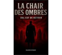 La chair des ombres: Dal est de retour (DAL - Série noire d’enquêtes du Major Maxime Kervihan)