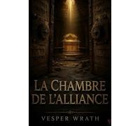 La Chambre de l'Alliance: Un thriller de conspiration religieuse sous Jérusalem