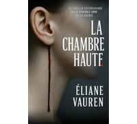 La chambre haute: Le thriller psychologique où la véritable arme est le silence.