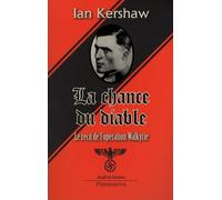 La Chance du diable: Le récit de l'opération Walkyrie