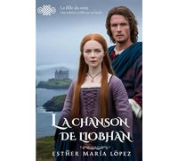 La Chanson de Liobhan: La fille du vent (Entre l'honneur et le destin)