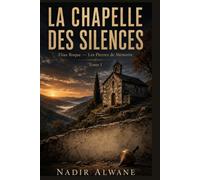 La Chapelle des silences: Une saga cévenole entre Occupation et présent (Elias Roque - Les Pierres de Mémoire)