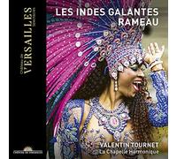 La Chapelle Harmonique; Valentin Tournet - Rameau: Les Indes Galandes