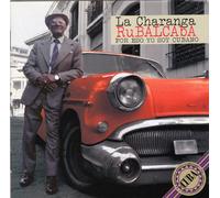 La Charanga Rubalcaba - POR ESO YO SOY CUBANO