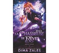 La chasseuse de rêves (Bailey Spade)
