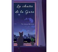 La Chatte de la Gare: Parfois, rester est le plus courageux des voyages.