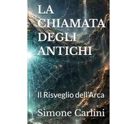 LA CHIAMATA DEGLI ANTICHI: Il Risveglio dell’Arca