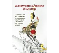 LA CHIAVE DELL'APERICENA DI SUCCESSO: LA DOPPIA LEVA PER GARANTIRE IL GUADAGNO E MOLTIPLICARE L'ATTRATTIVA DEL VOSTRO LOCALE (BAR-RISTORANTI-PIZZERIE)