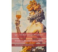 La Chiave di Leonardo: Un'avventura alla scoperta dell'arte italiana
