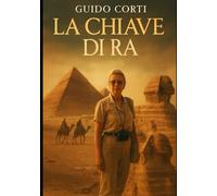La chiave di Ra: Il Segreto sotto la Sfinge