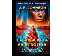 LA CHICA DE LA GRAN DOLINA: La Trilogía