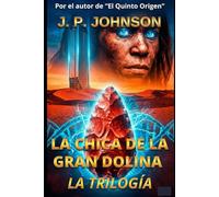 LA CHICA DE LA GRAN DOLINA: La Trilogía
