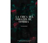 La Chica del Corazón de Sombra (Creative Writing Workshop CAT Torreón)