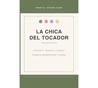 LA CHICA DEL TOCADOR EDICION PRIMAVERA: AGENDA AUTOCUIDADO 13 SEMANAS FORMATO BOLSO