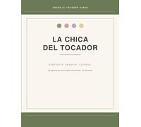 La Chica del Tocador: Edición Primavera: Agenda de autocuidado de 13 semanas para despertar, renovar y florecer tu piel esta estación
