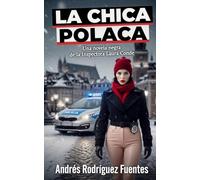 LA CHICA POLACA - CRÍMENES SIN ROSTRO: Una novela negra de la Inspectora Laura Conde (INSPECTORA LAURA CONDE - Novela negra)