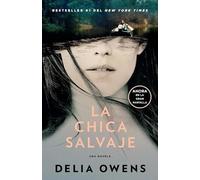 La Chica Salvaje (Movie Tie-In Edition) / Where the Crawdads Sing